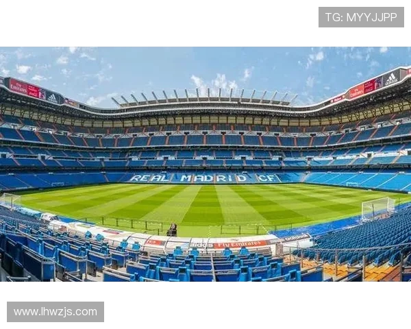 伯纳乌球场翻修计划启动皇马欧冠主场暂时迁至马竞大球场